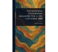 The National Geographic Magazine, Vol. I., No. 1, October, 1888