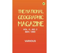 The National Geographic Magazine Vol. II. No. 2 May 1890