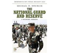 The National Guard and Reserve, Contemporary Military, Strategic, And Security Issues Michael D. Doubler (Auteur)