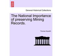 The National Importance Of Preserving Mining Records.