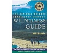 The National Outdoor Leadership School's Wilderness Guide Mark W. T. Harvey, Peter Simer (Auteur)