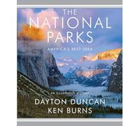 The National Parks: America's Best Idea: An Illustrated History