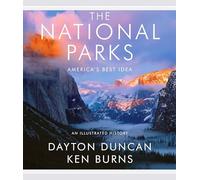 The National Parks: America's Best Idea: An Illustrated History