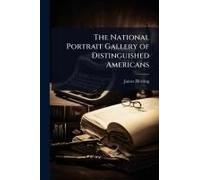 The National Portrait Gallery Of Distinguished Americans
