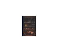 The National Religion The Foundation Of National Education: A Sermon Preached ... June 13, 1811, The Time Of The Yearly Meeting Of The Children Educat