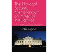 The National Security Memorandum on Artificial Intelligence: A Commentary on the Memorandum of October 24, 2024 Issued by President Joe Biden
