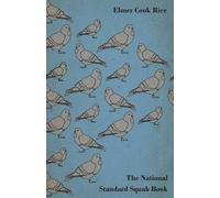 The National Standard Squab Book - A Practical Manual For The Installation Of A Successful Squab Plant - How To Make A Pigeon And Squab Business Pay