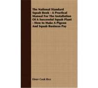 The National Standard Squab Book Elmer Cook Rice (Auteur)