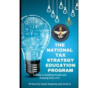 The National Tax Strategy Education Program: A Guide to Building Wealth and Keeping More of It