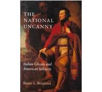 The National Uncanny, Reencounters With Colonialism Renee L. Bergland (Auteur)