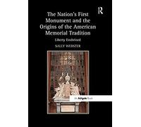The Nation's First Monument And The Origins Of The American Memorial Tradition