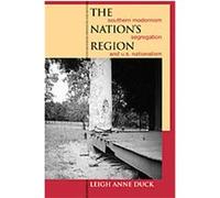 The Nation's Region, The New Southern Studies Leigh Anne Duck (Auteur)