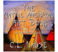 The Native American Art Book Art Inspired By Native American Myths And Legends