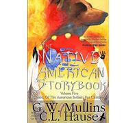 The Native American Story Book Volume Five Stories Of The American Indians For Children (5)