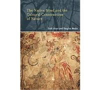 The Native Mind and the Cultural Construction of Nature, Bradford Books Douglas Medin, Scott Atran (Auteur)