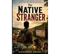 The Native Stranger: Born Late to Yesterday, Early to Tomorrow