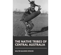 The Native Tribes of Central Australia