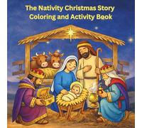 The Nativity Christmas Story Coloring and Activity Book: A Coloring and Activity Book for Preschoolers (Ages 3-7)