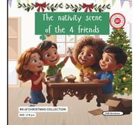 The Nativity scene of the 4 friends - Christmas Collection: 4 friends learn about Forgiveness and Sharing. The true meaning of Christmas.