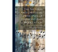 The Natural And Universal Principles Of Harmony And Modulation