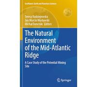 The Natural Environment of the Mid-Atlantic Ridge: A Case Study of the Potential Mining Site