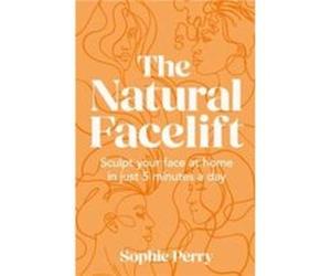 The Natural Facelift by Sophie Perry Hardcover Book Sophie Perry (Auteur)