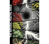 The Natural Fractal Bible: 22 Fractal Patterns found in Nature