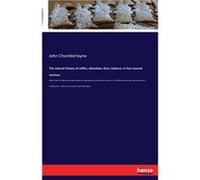 The natural history of coffee chocolate thee tobacco in four several sectionswith a tract of elder and juniperberries shewing how useful they may be in ou John ChamberlayneJohn Chamberlayne (Auteur)