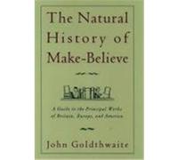 The Natural History of Make-Believe John Goldthwaite (Auteur)