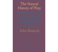 The Natural History of Pliny: Translated, With Copious Notes and Illustrations
