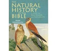 The Natural History of the Bible: A Guide for Bible Readers and Naturalists - [Livre en VO] Peter Goodfellow (Auteur)