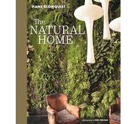 The Natural Home: Creative Interiors Inspired by the Beauty of the Natural World
