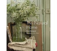 The Natural Home: Creative interiors inspired by the beauty of the natural world