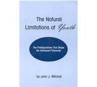 The Natural Limitations of Youth, Developments in Clinical Psychology Series John J. Mitchell (Auteur)