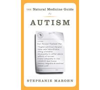 The Natural Medicine Guide to Autism