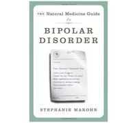 The Natural Medicine Guide To Bipolar Disorder