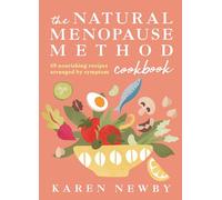 Karen Newby – The Natural Menopause Method Cookbook – Relié