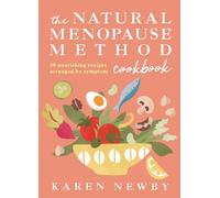 The Natural Menopause Method Cookbook by Karen Newby [Hardback] NEUF