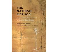 The Natural Method: Essays on Mind, Ethics, and Self in Honor of Owen Flanagan