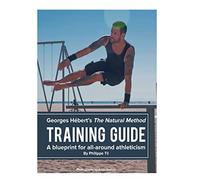 The Natural Method: Training Guide: Programming according to Georges Hébert
