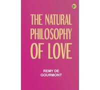 The Natural Philosophy of Love