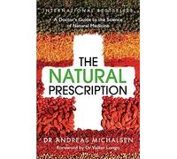 The Natural Prescription: A Doctor’s Guide to the Science of Natural Medicine