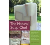 The Natural Soap Chef by Heidi Corley Barto Heidi Corley Barto (Auteur)
