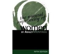 The Natural Superiority of Women by Ashley Montagu Ashley Montagu (Auteur)