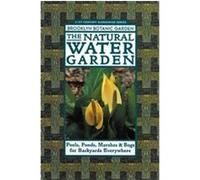 The Natural Water Garden, 21st Century Gardening Series, Handbook No. 151 Brooklyn Botanic Garden (Auteur)