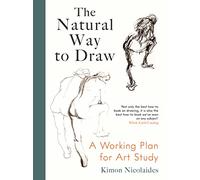 The Natural Way to Draw: A Working Plan for Art Study