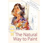 The Natural Way to Paint: Rendering the Figure in Watercolor Simply and Beautifully