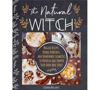 The Natural Witchs Cookbook by Lisanna Wallance Lisanna Wallance (Auteur)
