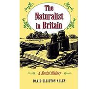 The Naturalist in Britain, Princeton Paperbacks David Elliston Allen (Auteur)