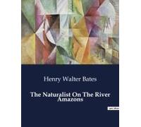 The Naturalist On The River Amazons